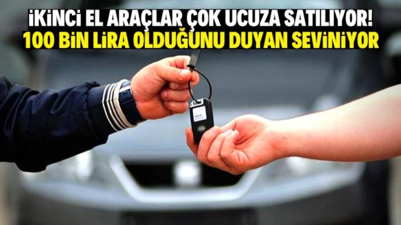 İkinci el araçların ucuza satışı başladı! 100 bin liraya çok güzel araba var