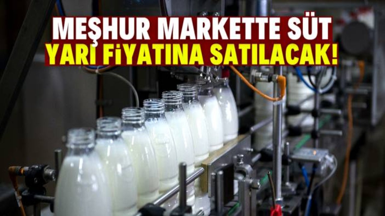 Zincir markette süt yarı fiyatına satılacak! Depolarda yüz binlerce paket var