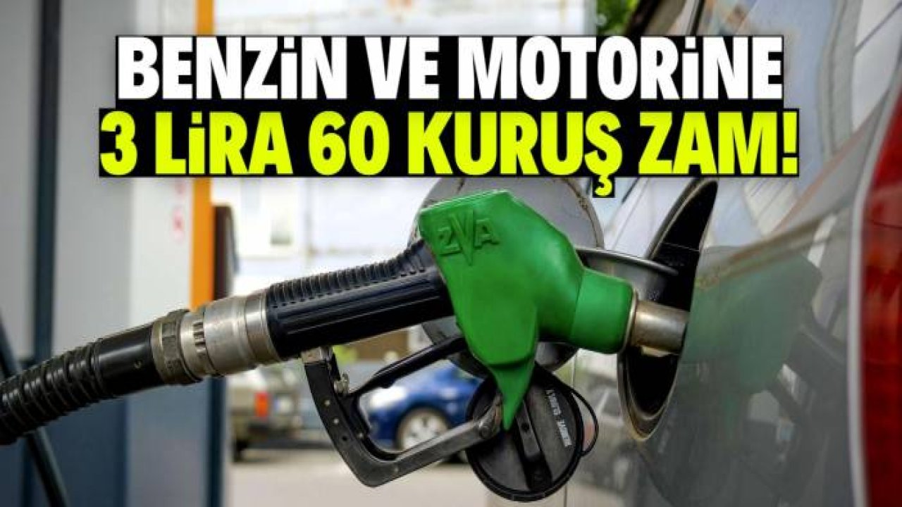 Benzin ve motorine 3 lira 60 kuruş zam! Bu tarihte yansıyacak