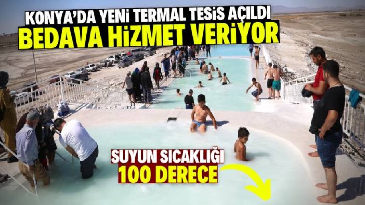 Konya'da yeni termal tesis açıldı! Bedava hizmet veriyor