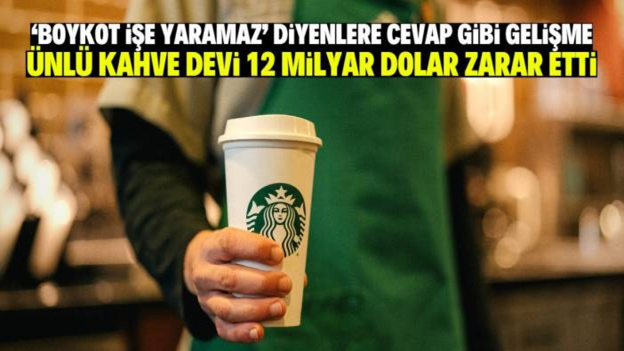 Boykot ünlü kahve devini zora soktu! 12 milyar dolar zarar var