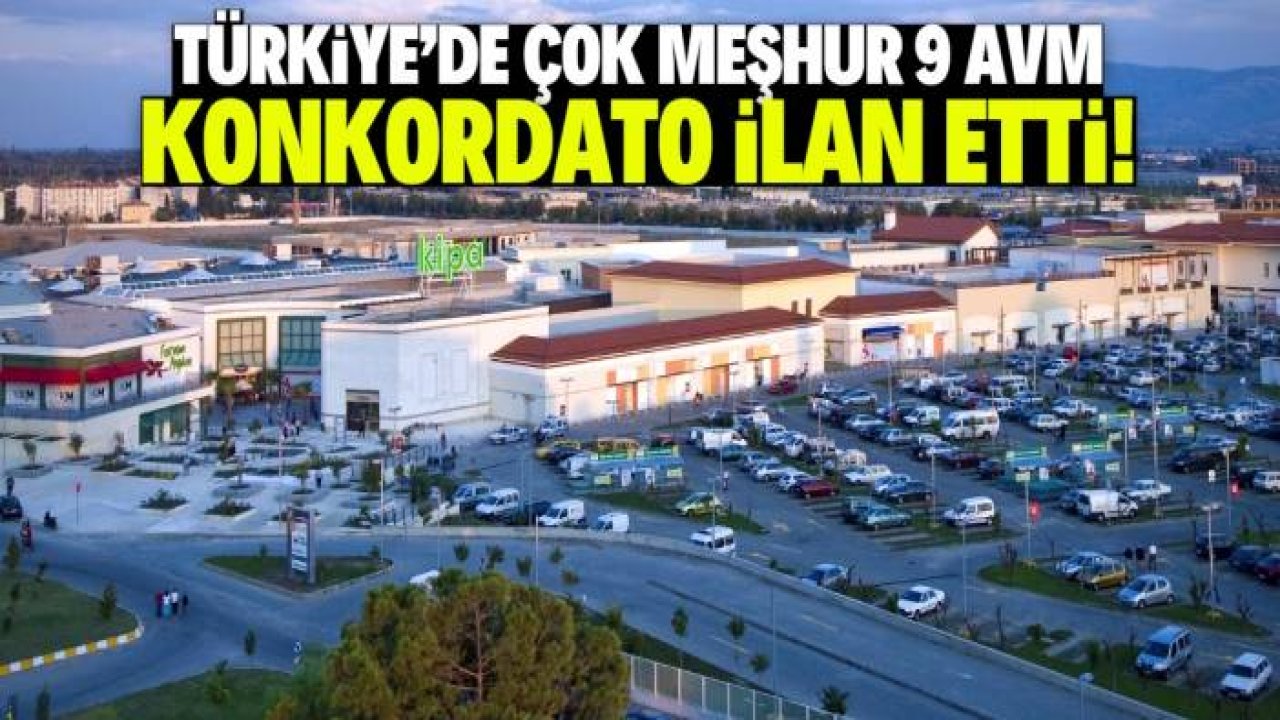 Türkiye'de çok meşhur 9 AVM konkordato ilan etti! İşte isimleri