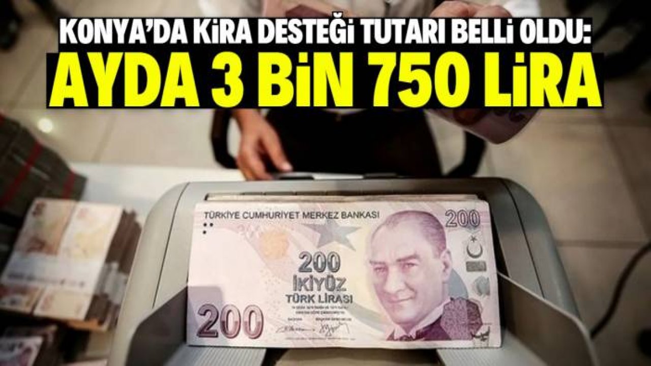 Konya'da 3 bin 750 lira kira desteği dağıtılacak! İşte şartlar
