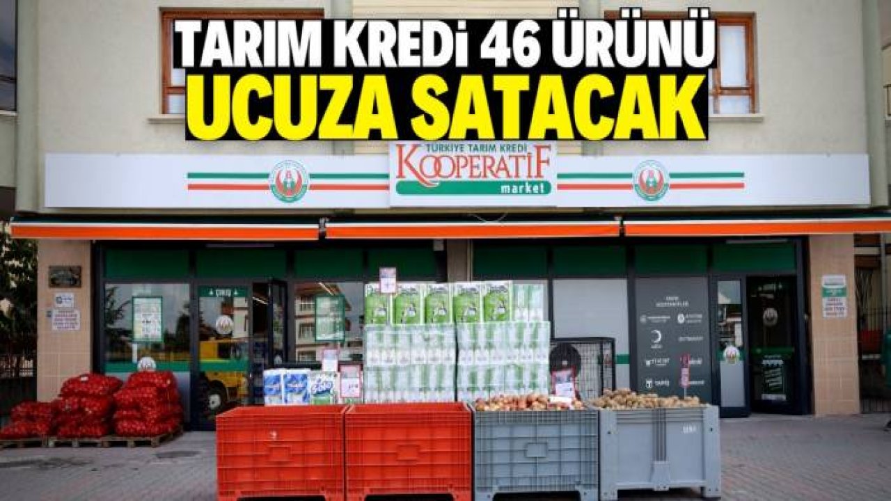 Tarım Kredi 46 ürünü uygun fiyata satacak! Tam liste