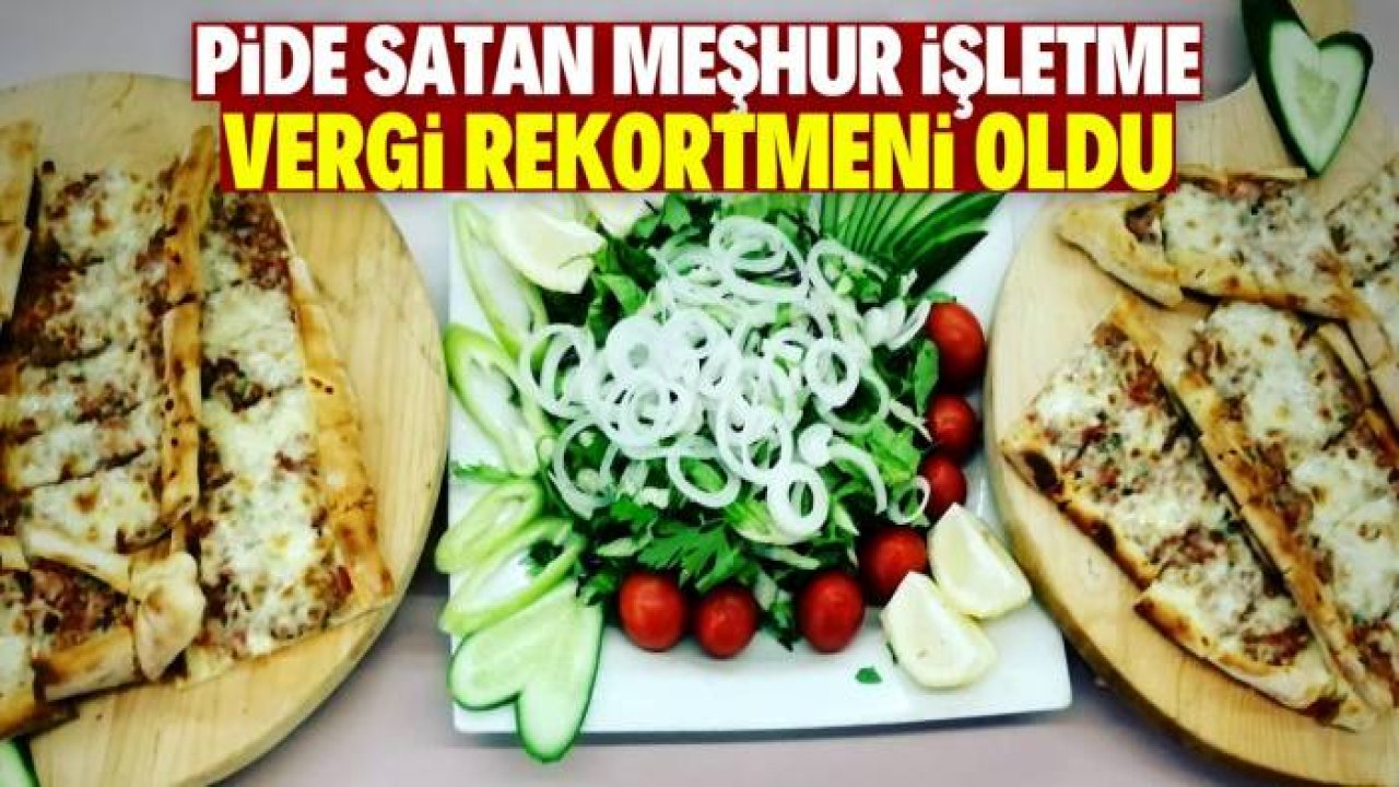 En çok vergi ödeyen 100 firma listesinde meşhur pideci var