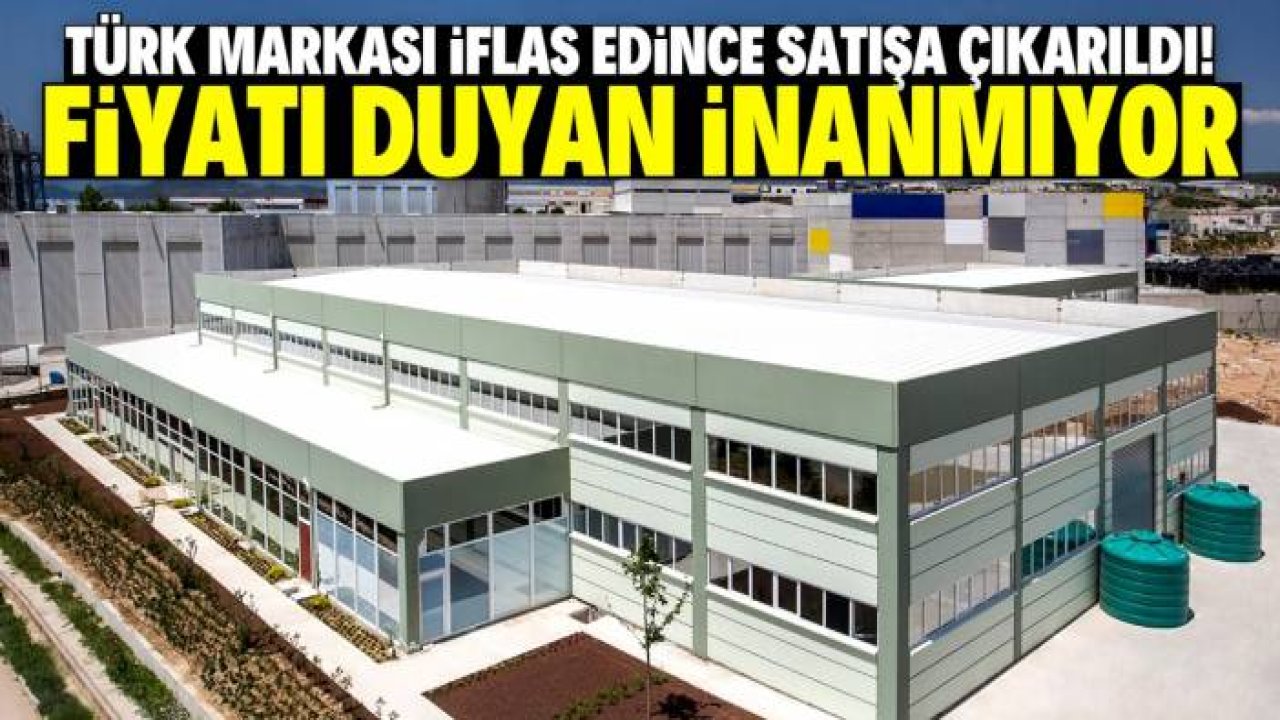 İflas eden meşhur Türk markası satışa çıkarıldı! Arabadan daha ucuz