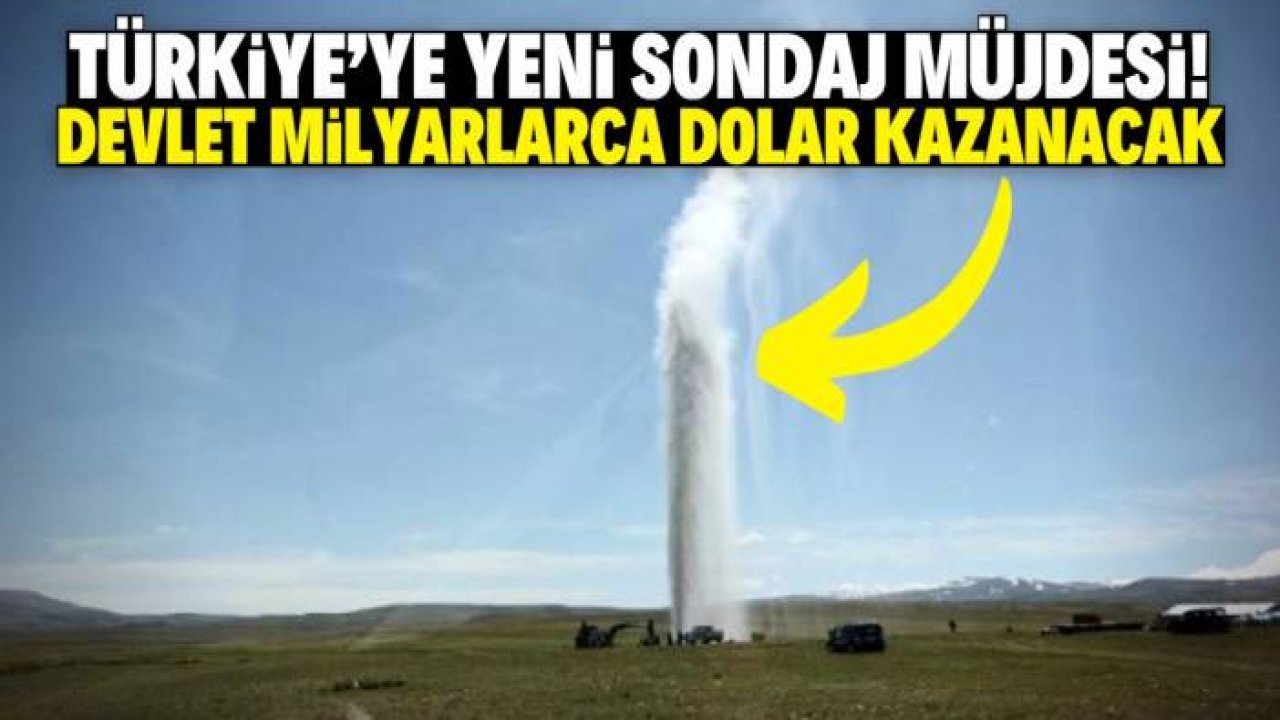 Türkiye'ye 600 yıl yetecek sondaj müjdesi! Devlet milyarlarca dolar kazanacak