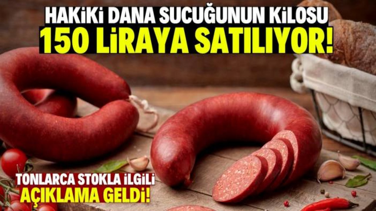 Meşhur marka 1 kilo dana sucuğunu 150 liraya satıyor! Tonlarca stokla ilgili açıklama