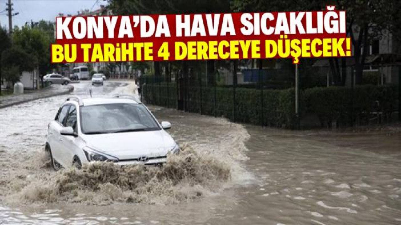 Konya'da hava sıcaklığı 4 dereceye düşüyor! Mayıs ayında kışı yaşayacağız