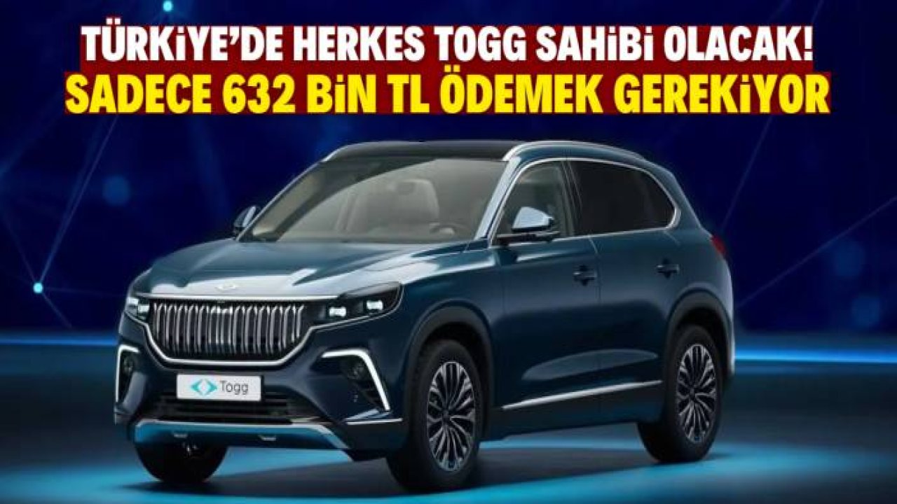 Sıfır kilometre TOGG kampanyası başladı! 632 bin TL ödeyen satın alabilecek
