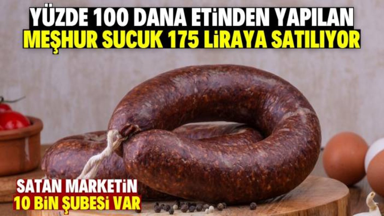 Meşhur sucuk markasına dev indirim! 10 bin şubede 175 liraya satılıyor