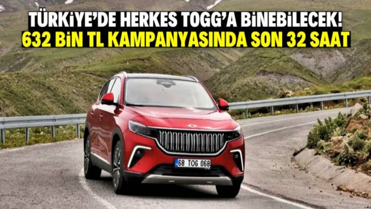 Sıfır kilometre TOGG kampanyasında son 32 saat! Sadece 632 bin TL ödeyeceksiniz