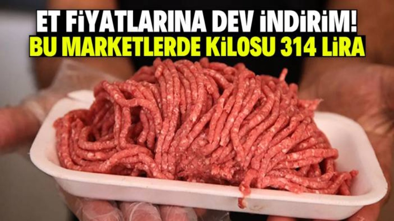 Bu marketlerde kıymanın kilosu 314 liraya satılıyor! Herkes ete doyacak