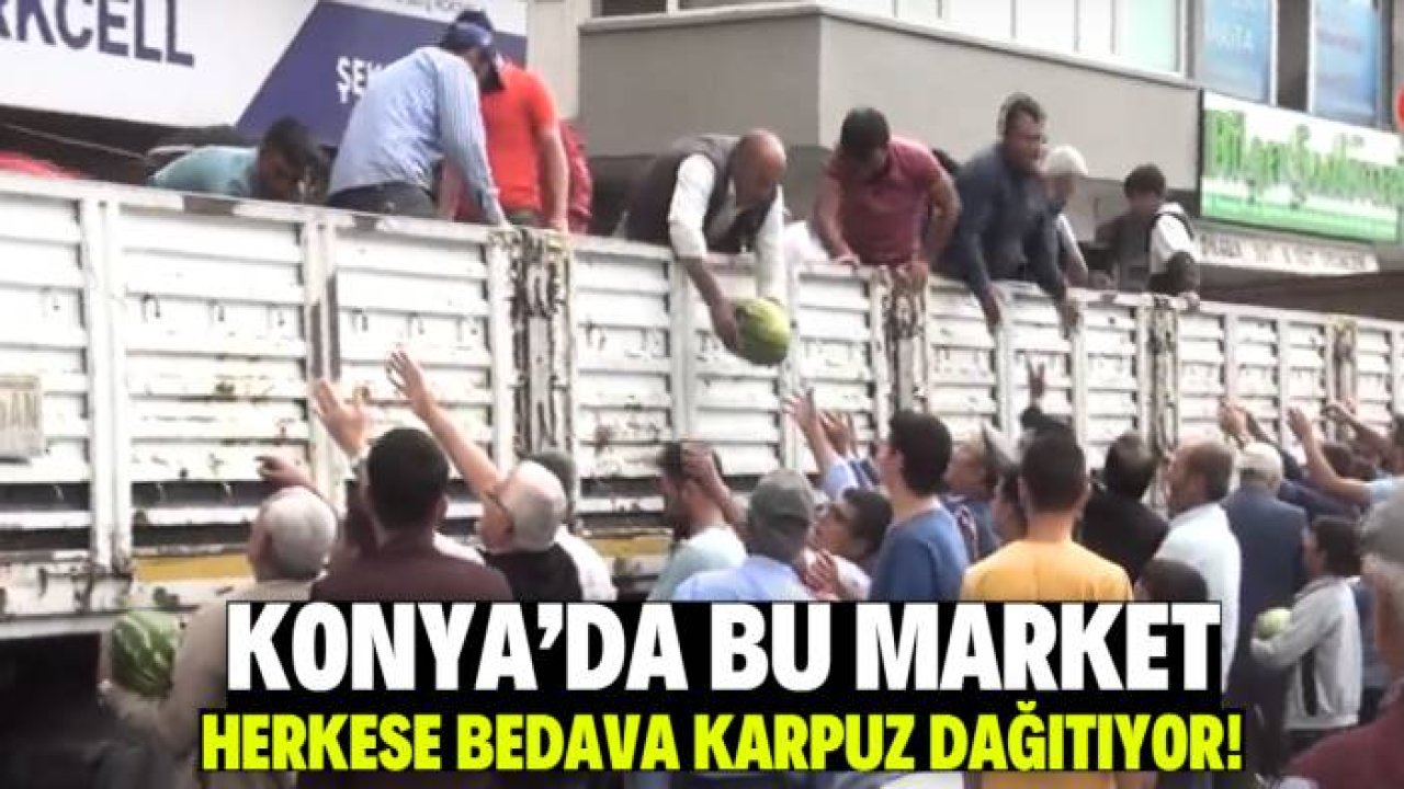 Konya'da bu market bedava karpuz dağıtıyor! Stokta binlerce adet var