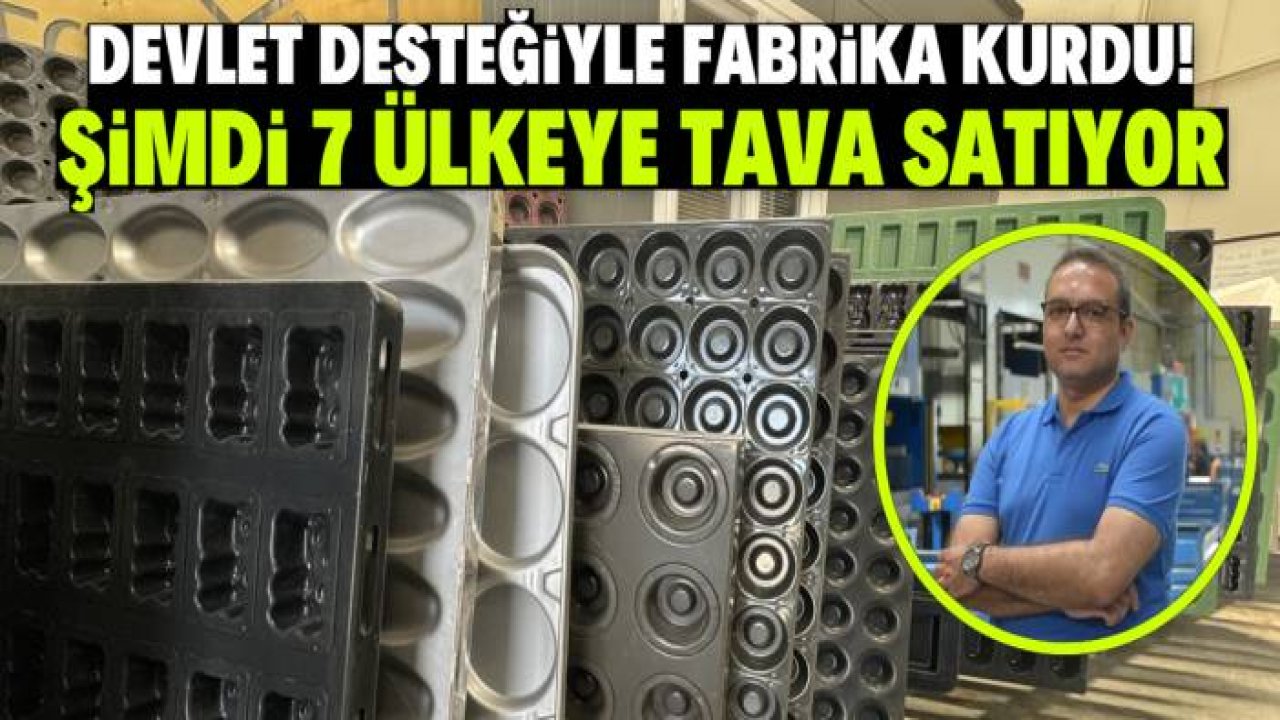 Çalıştığı işten istifa edip devlet desteğiyle tava fabrikası kurdu! Şimdi 7 ülkeye ihracat yapıyor