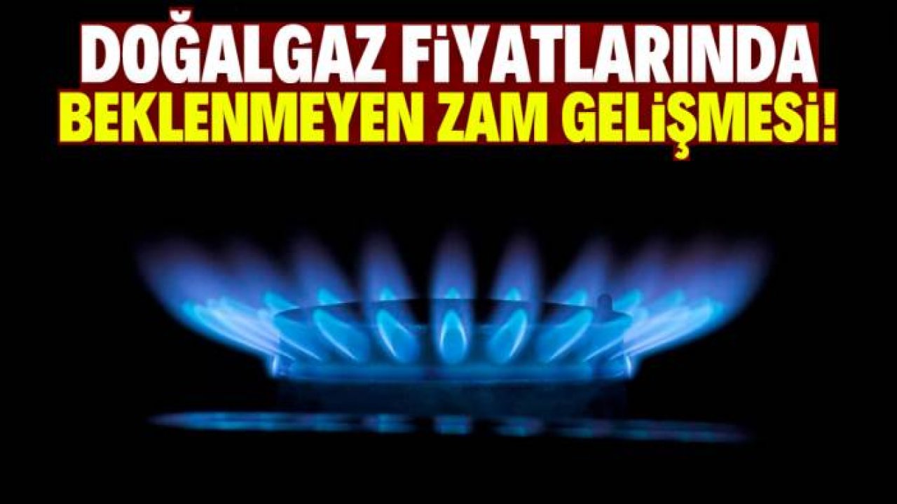 Doğalgaz fiyatlarında beklenmeyen zam gelişmesi! 85 milyon vatandaş şok oldu