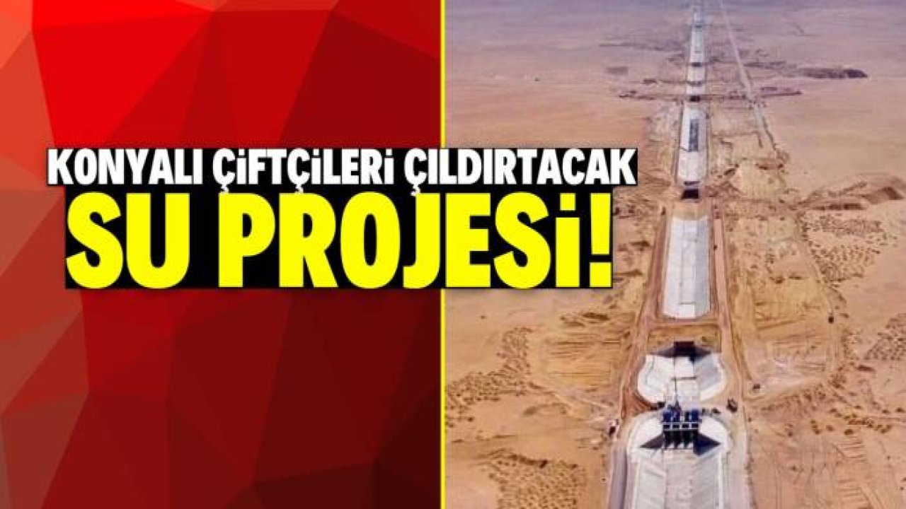 Konyalı çiftçileri çıldırtacak su projesi! O paraya anca bu yapılabilirdi