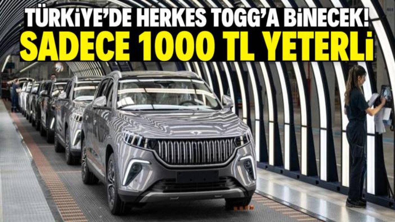 Türkiye'de herkes TOGG'a binsin diye kampanya! Sadece 1000 lira