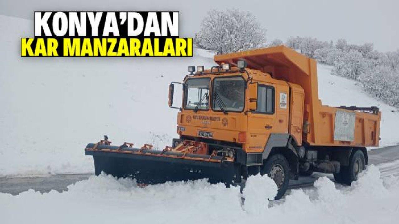 Konya'dan kar manzaraları: Bu 11 konum bembeyaz