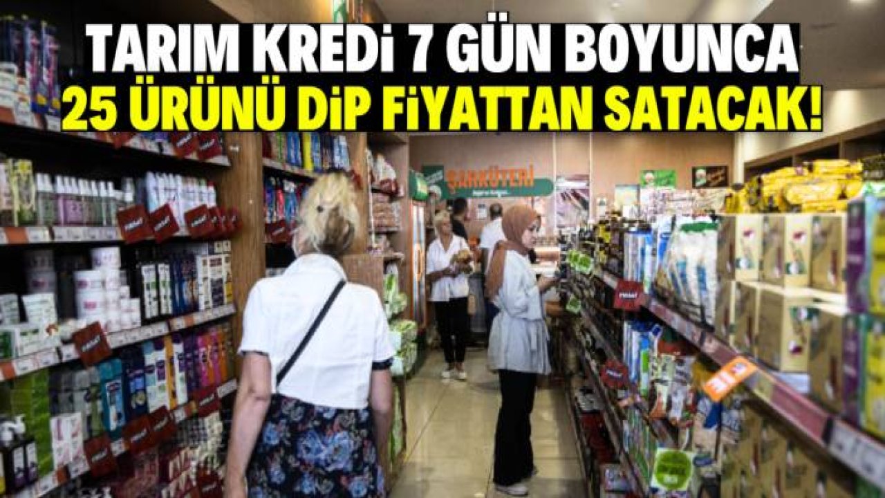 Tarım Kredi 7 gün geçerli kampanyayı duyurdu! 25 ürüne dev indirim