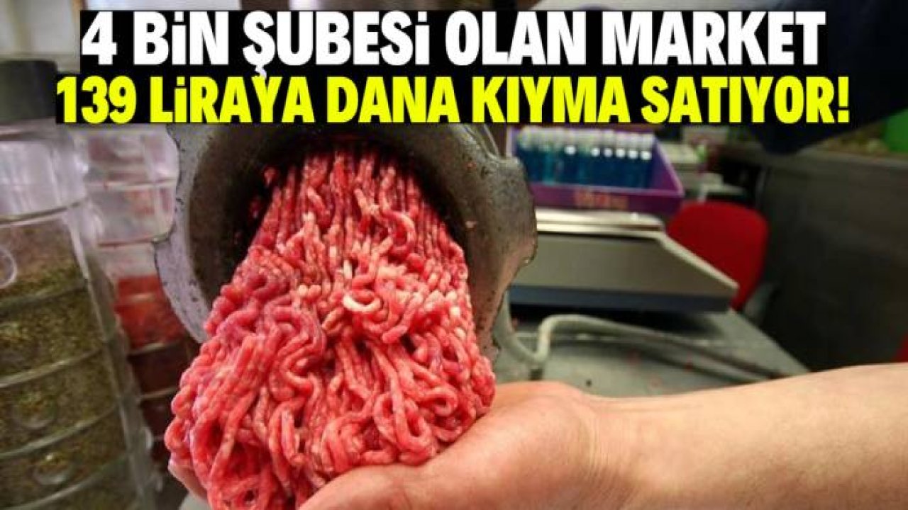 Türkiye genelinde 139 liraya dana kıyma satışı başladı! 4 bin şubesi var