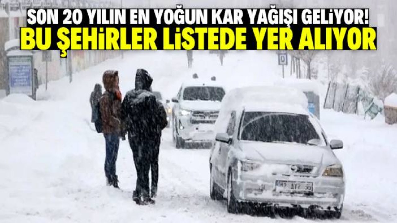 Son 20 yılın en yoğun kar yağışı geliyor! Bu şehirler için tarih verildi