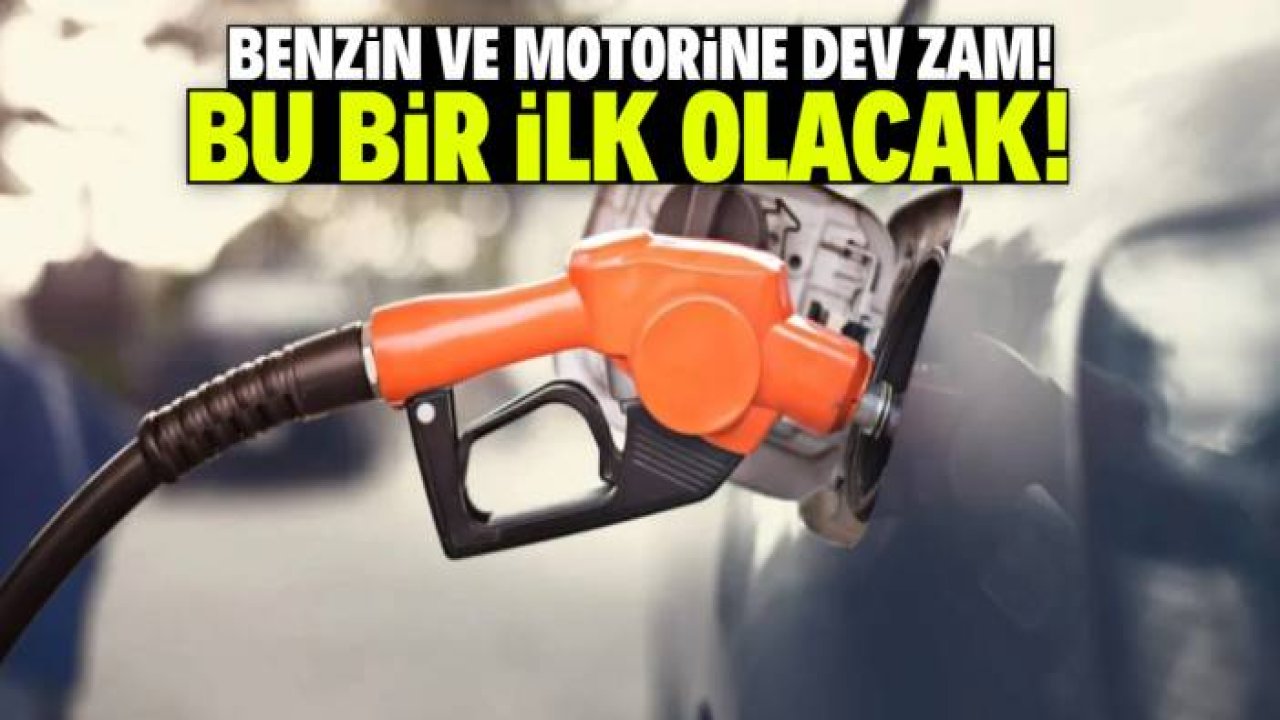 Benzin ve motorine dev zam geliyor! Bu bir ilk olacak