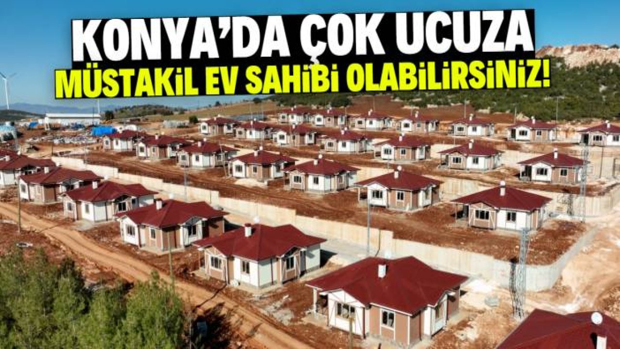 Konya'da devlet garantisiyle müstakil ev fırsatı! Sadece 260 bin lira