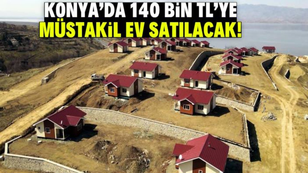 Konya'da 140 bin TL'ye müstakil ev satılacak! Stokta yüzlerce adet var