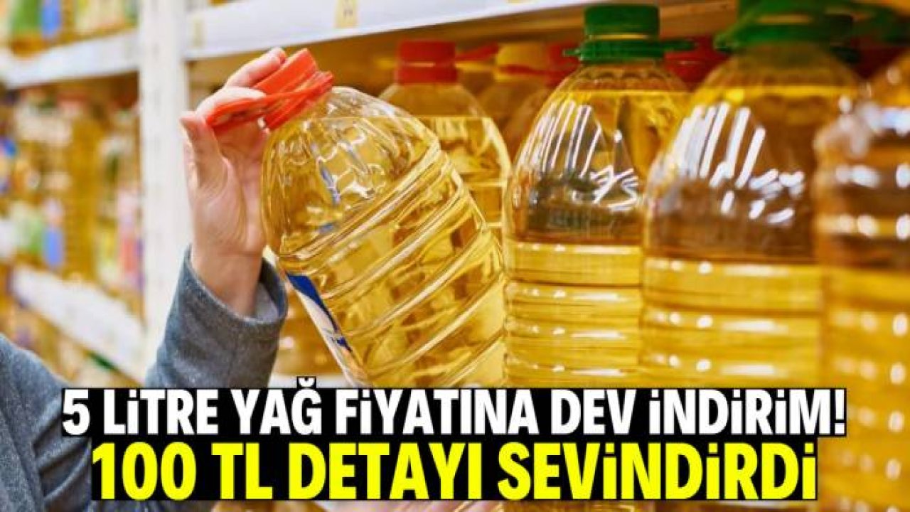 Zincir market yağ fiyatına dev indirim yaptı! 5 litre ve 100 TL detayı