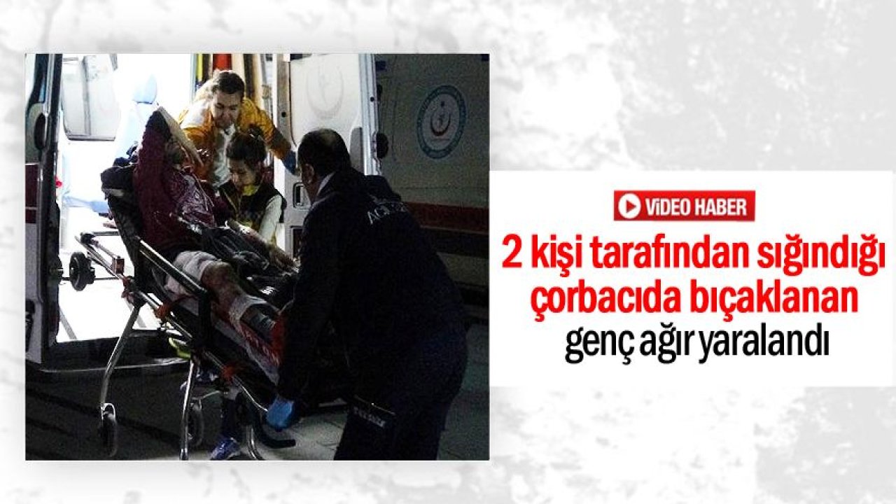 Bıçaklanan genç, ağır yaralandı