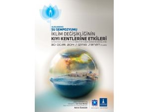 Küresel Isınmanın Etkileri İzmir'deki Zirvede Masaya Yatırılacak