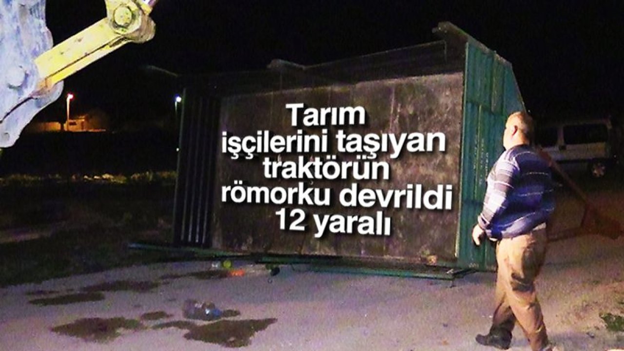 Konya’da tarım işçilerini taşıyan traktör kaza yaptı: 12 yaralı
