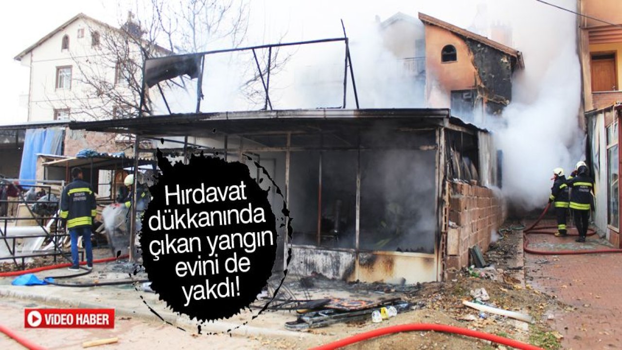 İşyeri ile birlikte evi de yandı