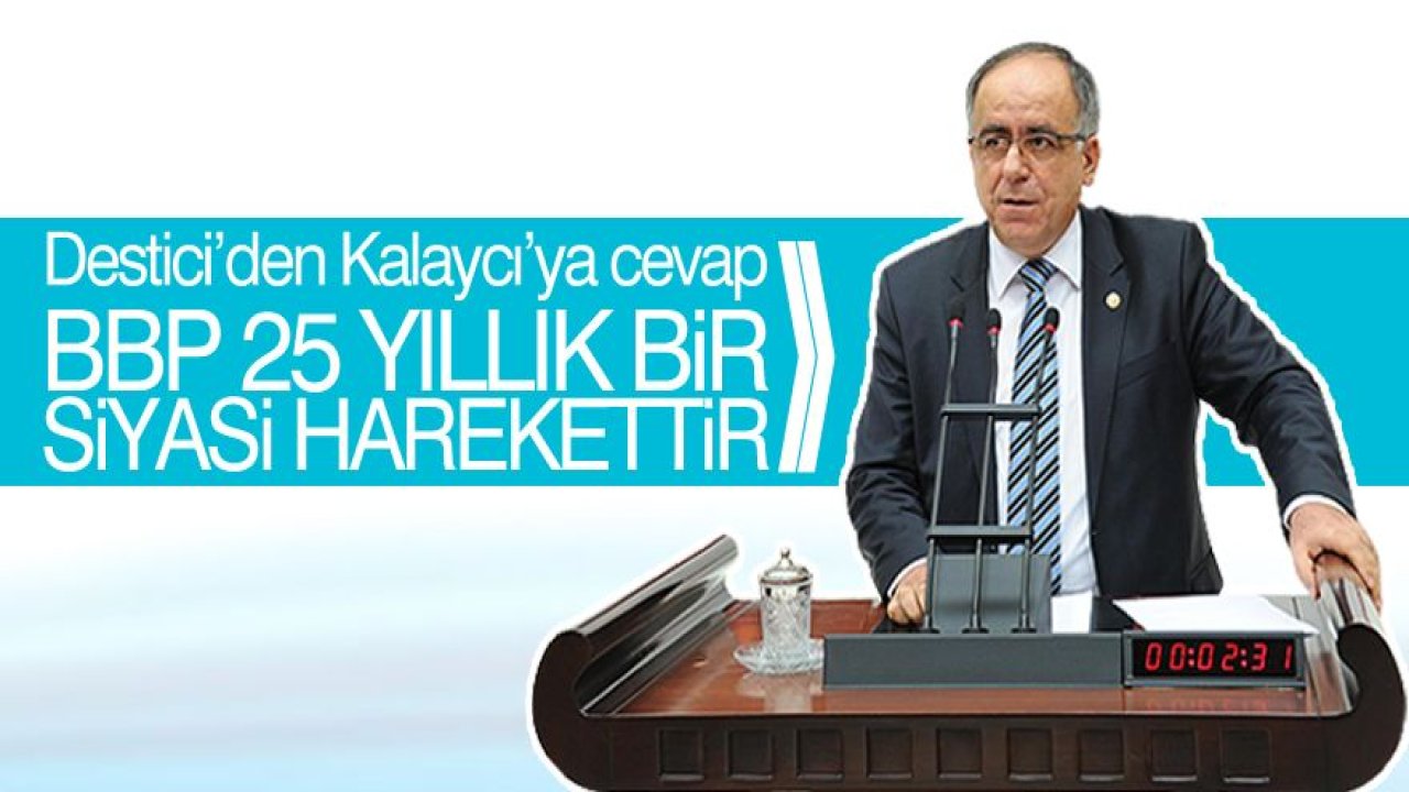 Destici’den BBP'yi ittifakta istemeyen MHP’ye cevap
