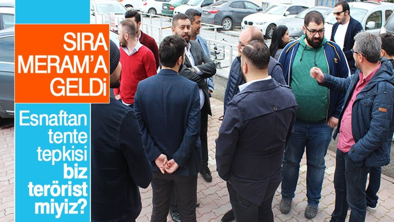Esnaftan tente tepkisi: Biz terörist miyiz?