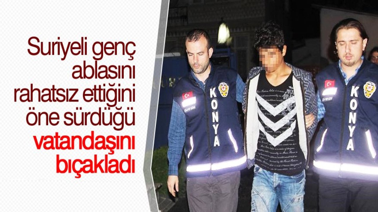 Ablasını rahatsız ettiği kişiyi bıçaklayarak ağır yaraladı