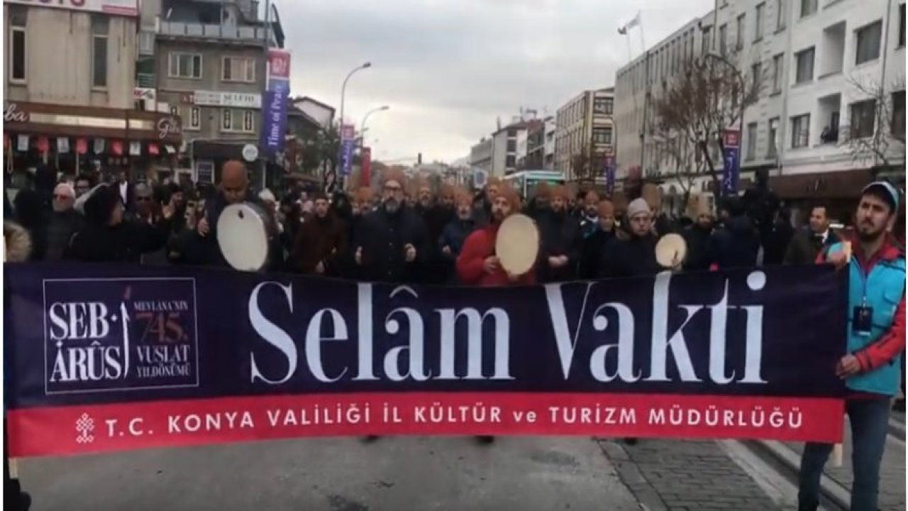 745. Mevlana'yı Anma Törenleri Selam Vakti Yürüşüyle başladı