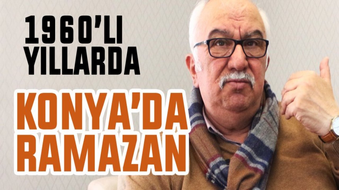 Konya'da 1960'lı yıllarda Ramazan