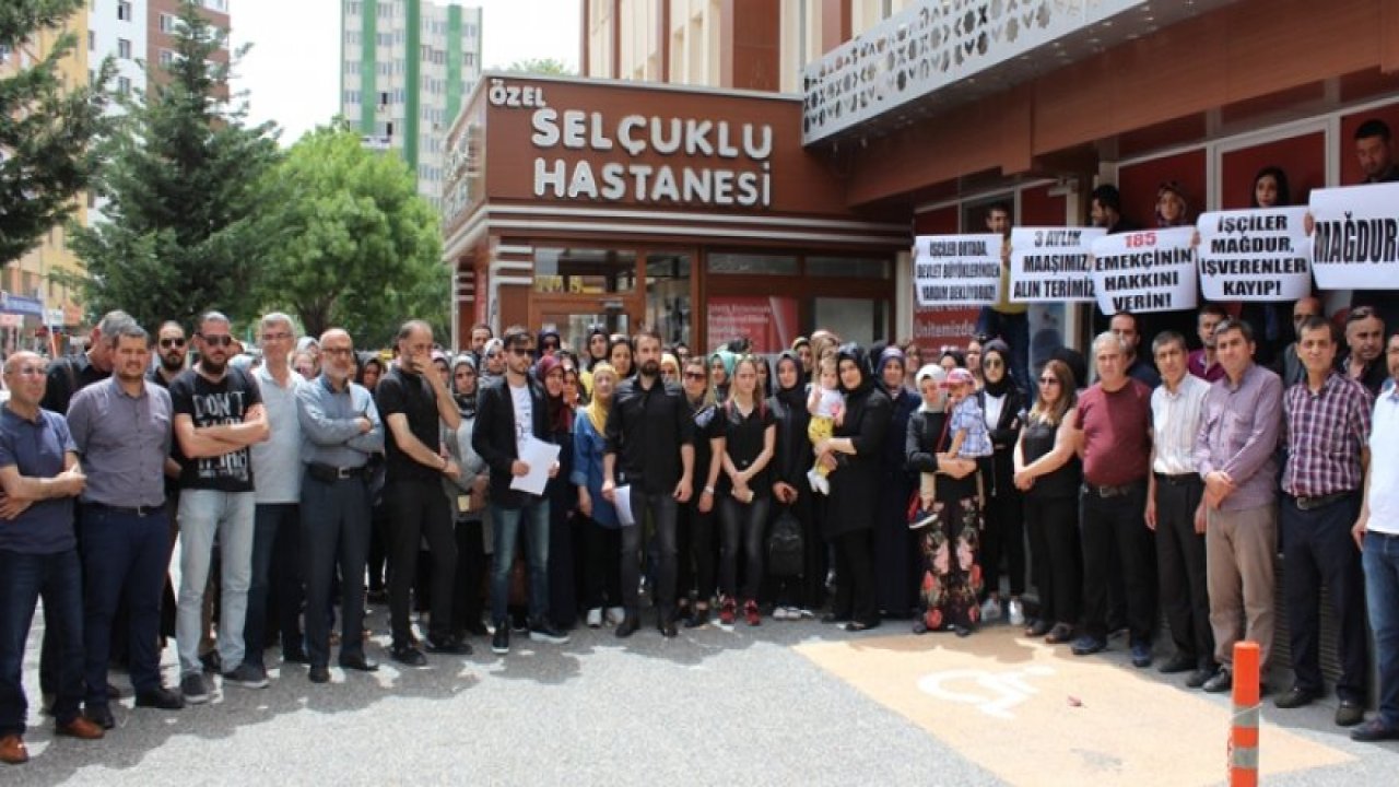 Özel Selçuklu çalışanları mağdur edildi