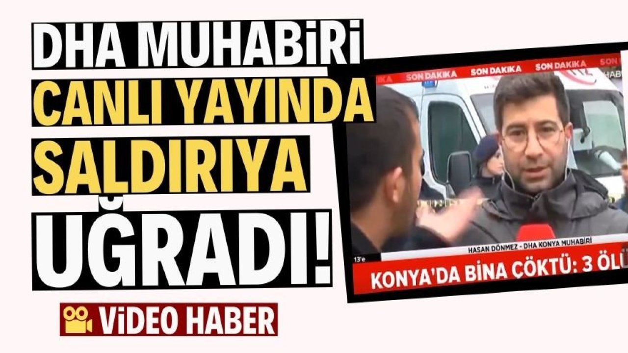 DHA Muhabiri saldırıya uğradı!