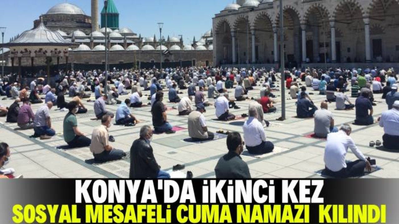 Konya'da ikinci kez 'Sosyal Mesafeli Cuma Namazı' kılındı