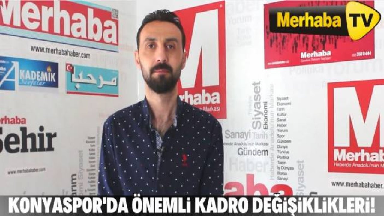 Konyaspor'un kadrosunda önemli değişiklikler!