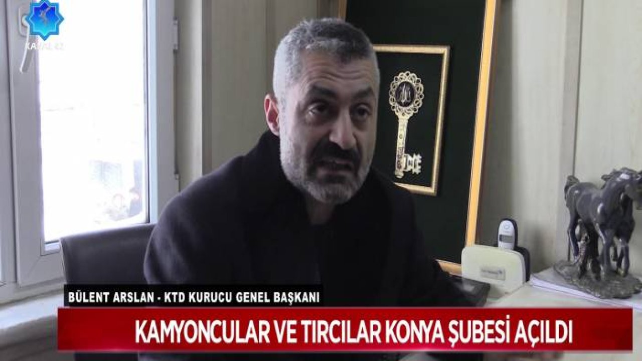 Kamyoncular ve Tırcılar Konya Şubesi açıldı