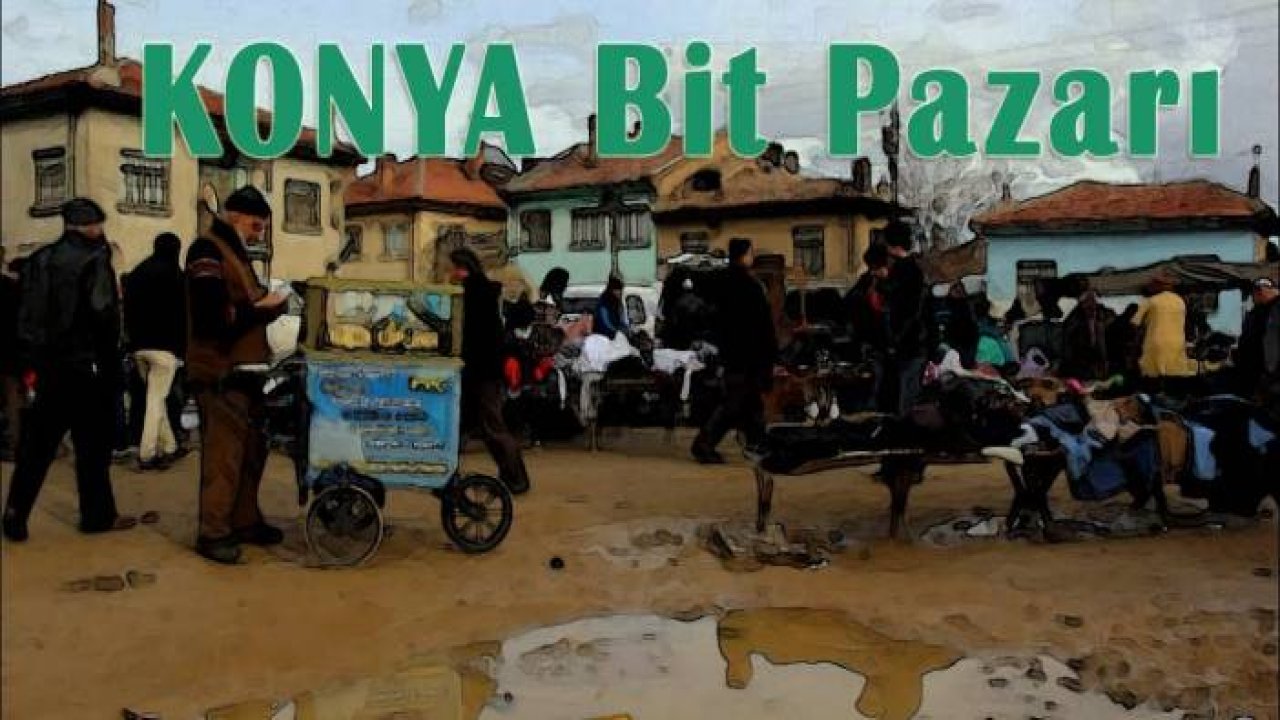 KONYA BİT PAZARI BELGESELİ
