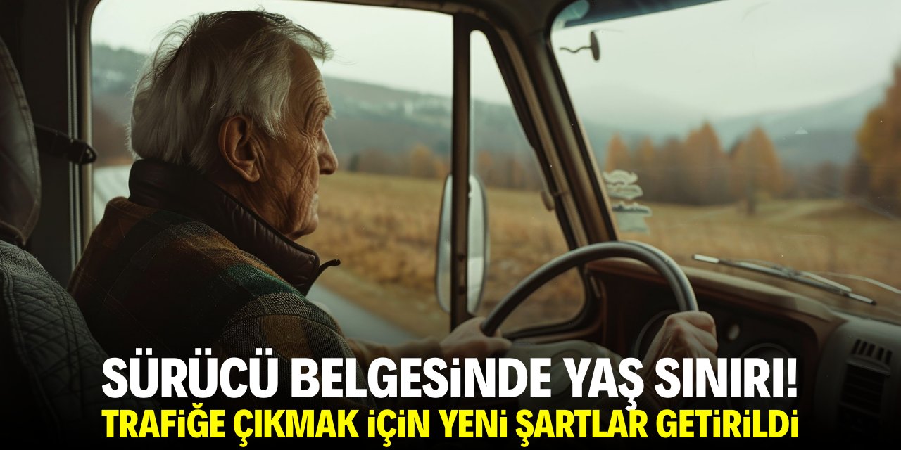 Sürücü belgesinde yaş sınırı! Trafiğe çıkmak için yeni şartlar getirildi