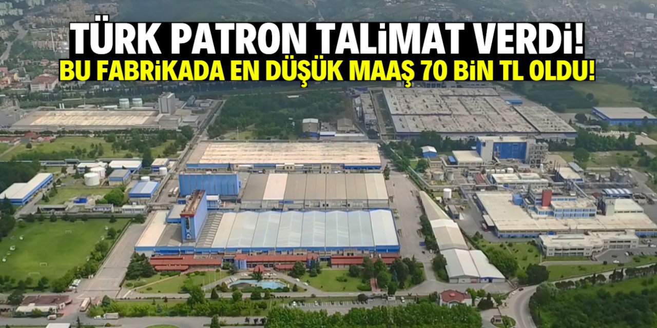 Türk patron talimat verdi! Bu fabrikada ne düşük maaş 70 bin TL oldu