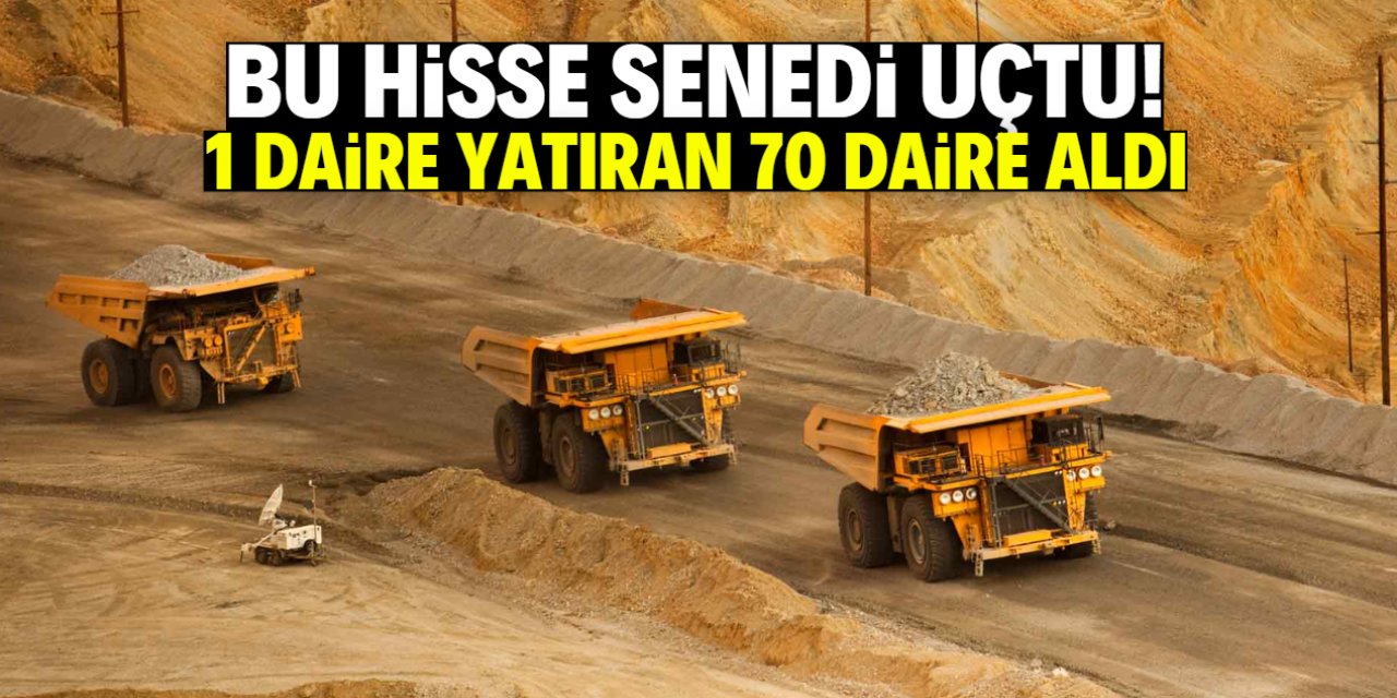 Bu hisse senedi uçtu! 1 daire parası yatıranlar 70 daire aldı