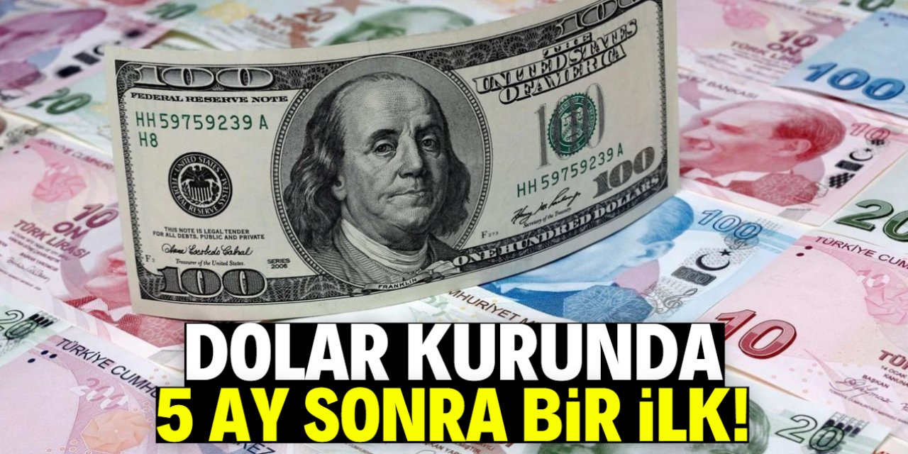 Dolar kurunda 5 ay sonra bir ilk yaşandı!