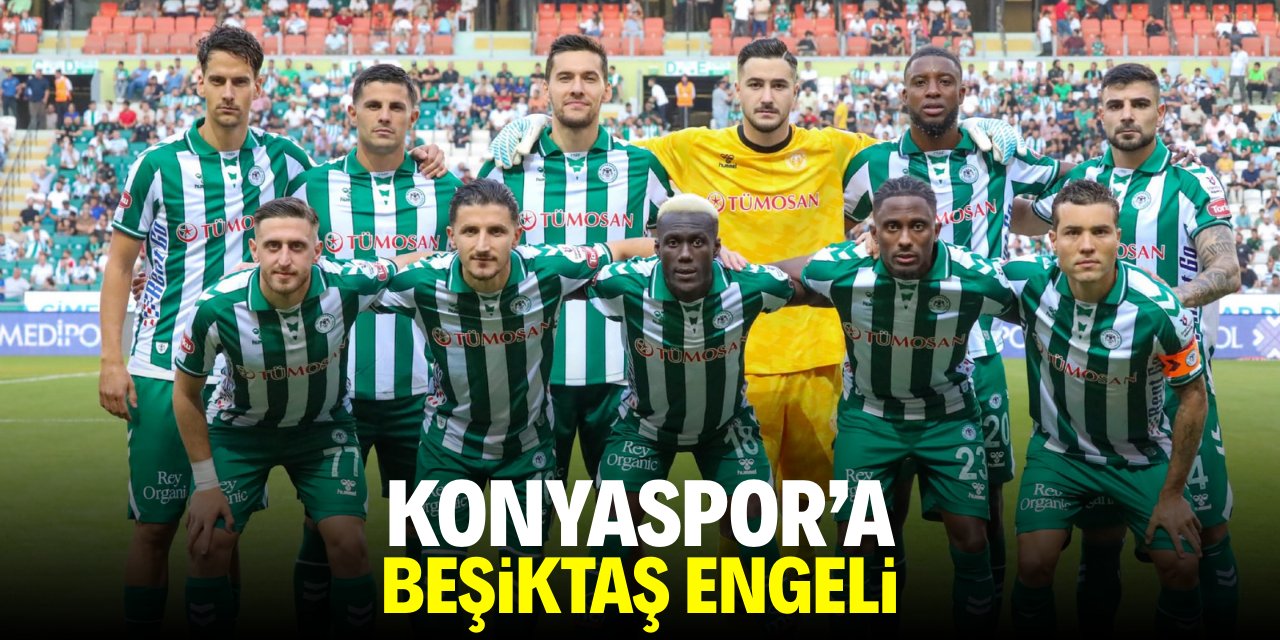 Konyaspor'a Beşiktaş engeli